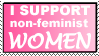 I Support Non-Feminist Women by DontNeedFeminism